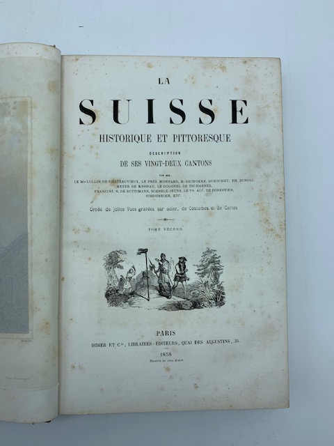 La Suisse historique et pittoresque. Descriptions de ses vingt-deux cantons. Tome second (second volume only)